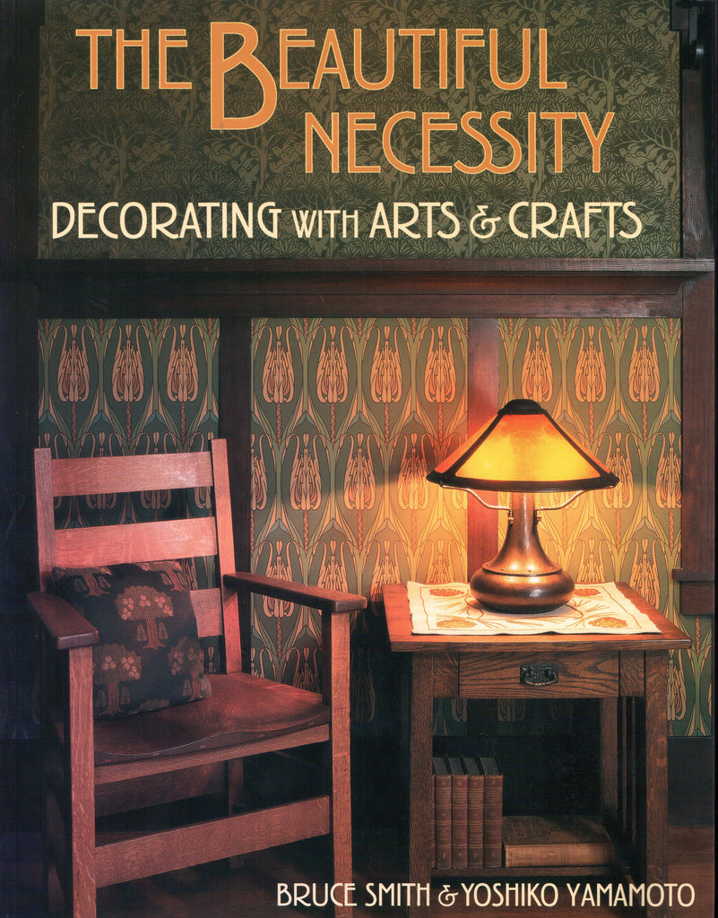 The Beautiful Necessity: Decorating with Arts & Crafts
